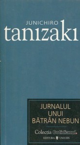 Junichiro Tanizaki  -  Jurnalul unui bătrân nebun, jurnal al unui destin învins