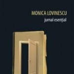 Monica Lovinescu, „Jurnal esenţial“, Bucureşti, Editura Humanitas, 2010, 553 de pagini
